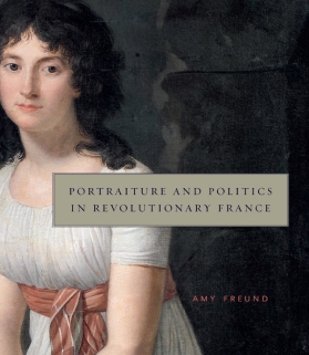 Image of book cover for Freund, 'Portraiture and Politics in Revolutionary France'